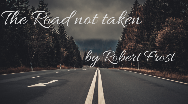 ENGLISH POEM IN HINDI THE ROAD NOT TAKEN ROBERT FROST